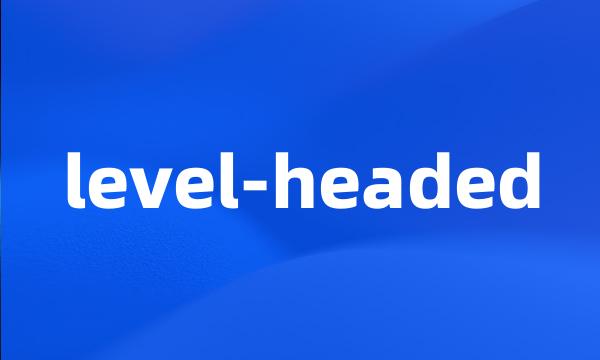 level-headed