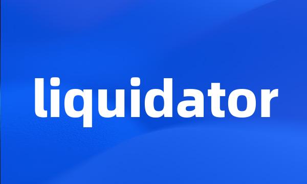 liquidator