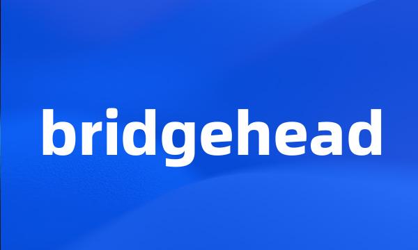 bridgehead