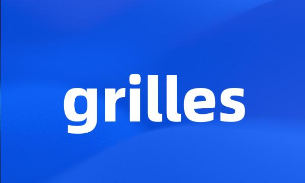 grilles