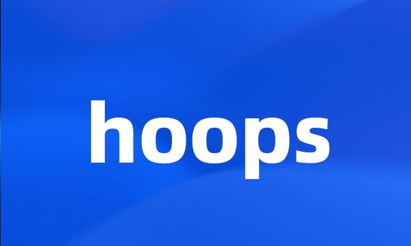 hoops