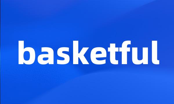 basketful