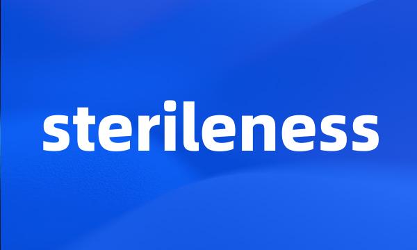 sterileness