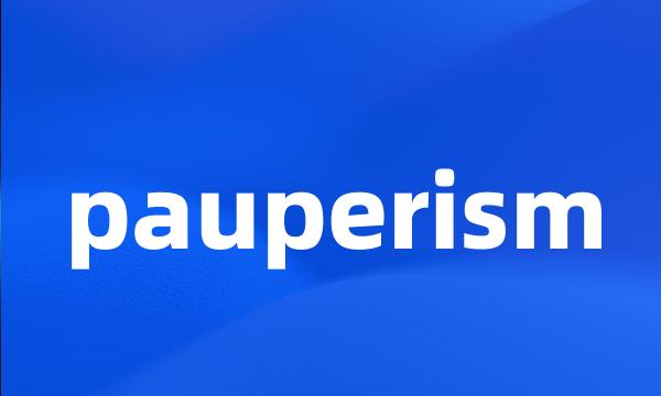 pauperism