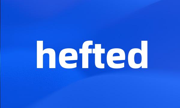 hefted