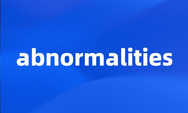 abnormalities