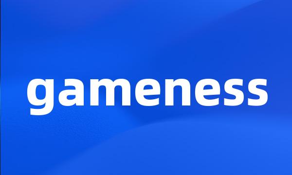 gameness