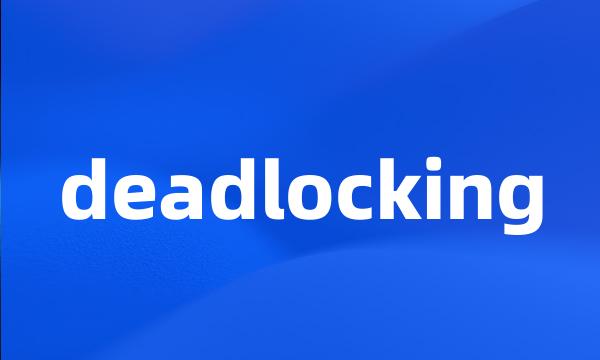 deadlocking