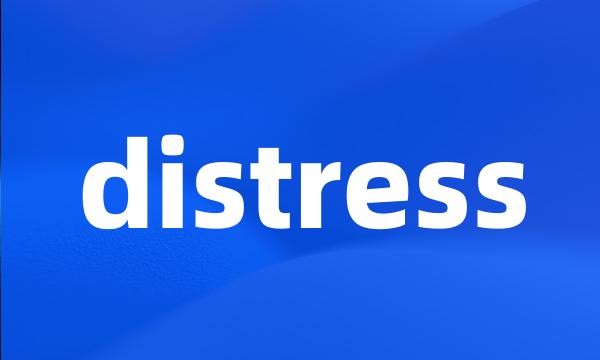 distress