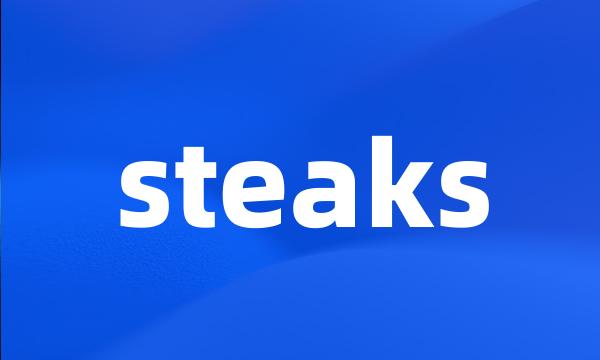 steaks