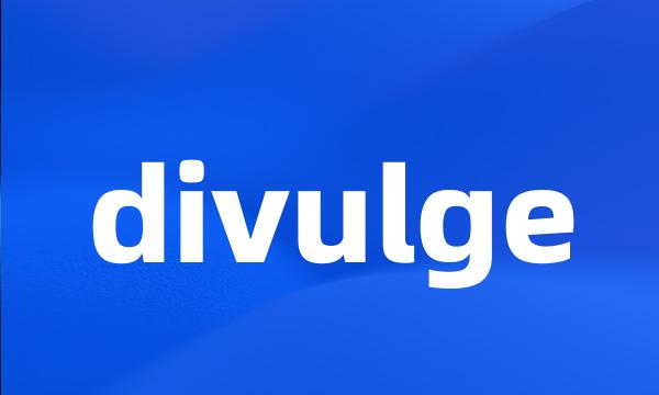 divulge