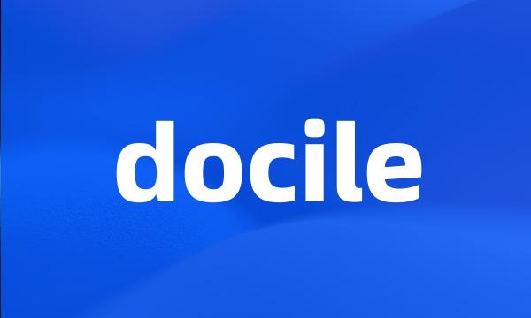 docile