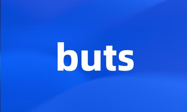 buts