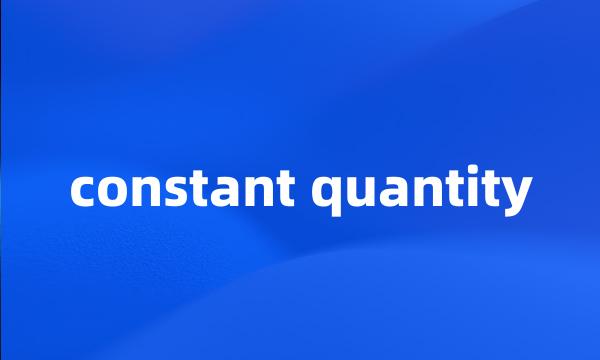 constant quantity