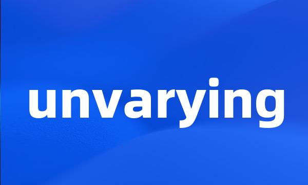 unvarying