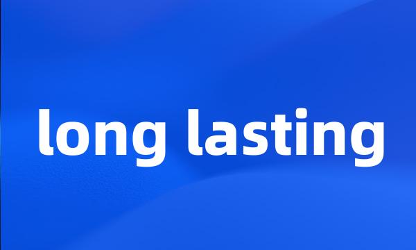 long lasting