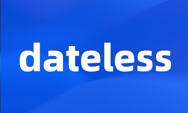 dateless