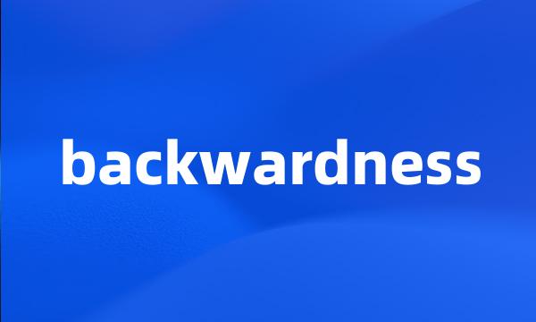 backwardness