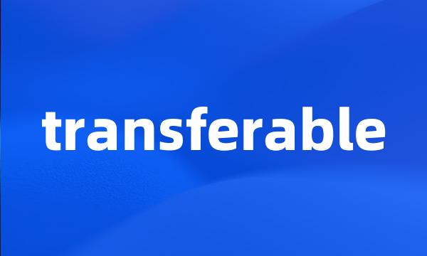 transferable