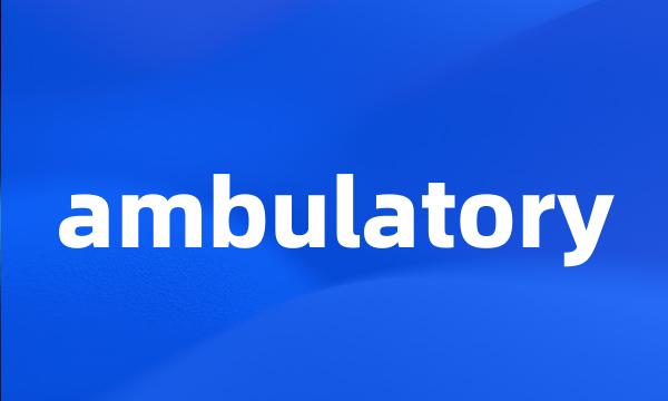 ambulatory