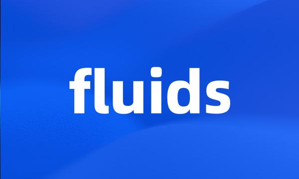 fluids