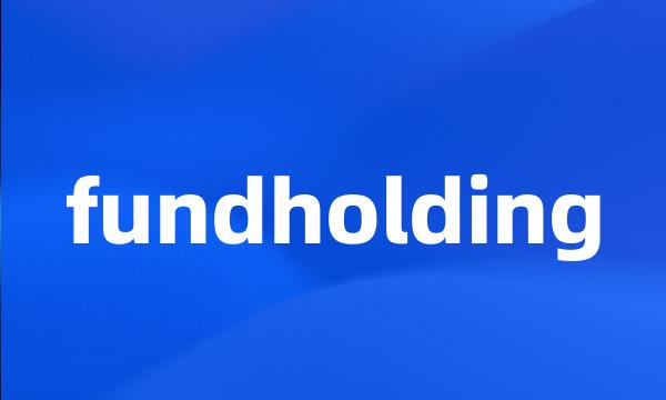 fundholding