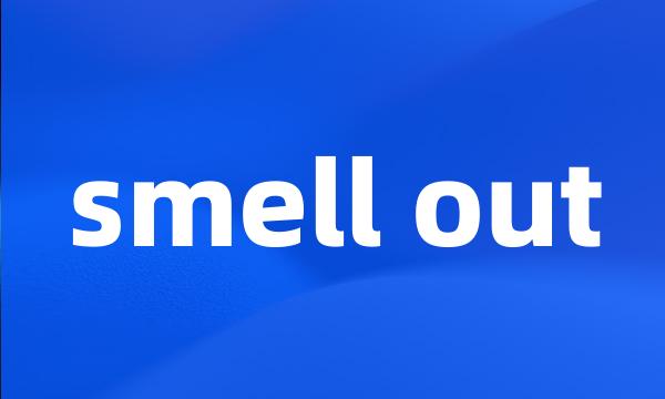 smell out