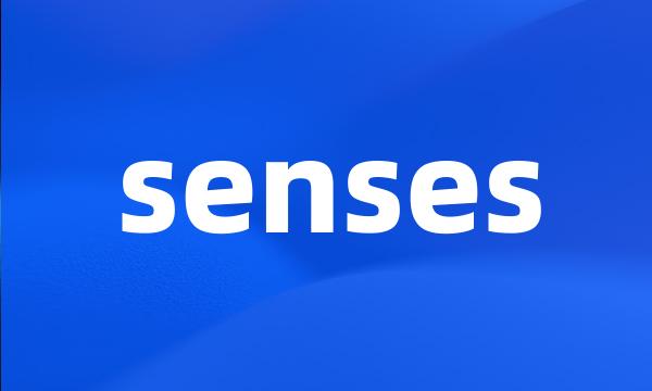 senses