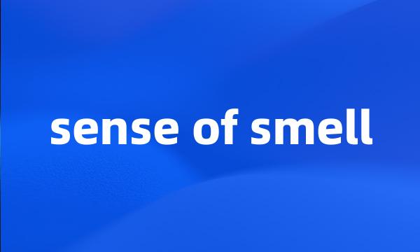 sense of smell