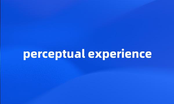 perceptual experience