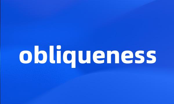 obliqueness