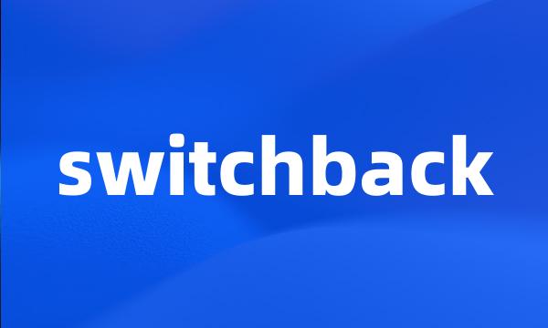 switchback