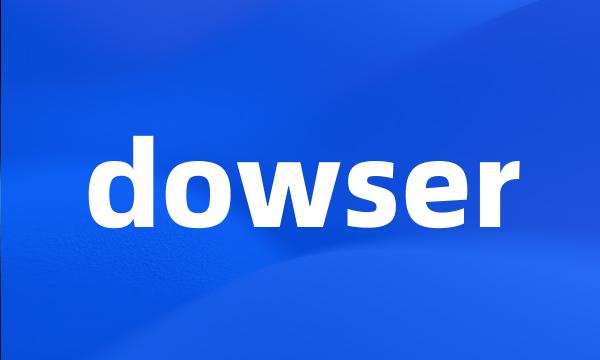 dowser