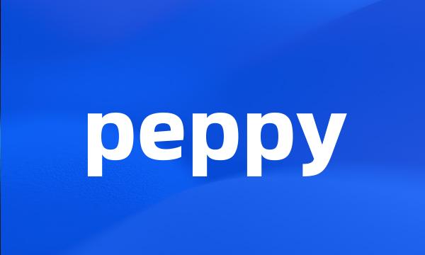 peppy