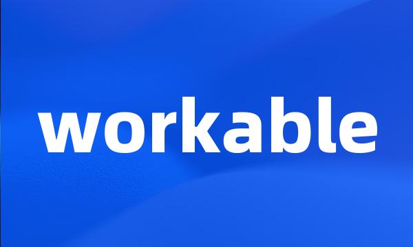 workable