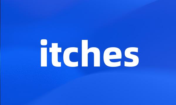 itches