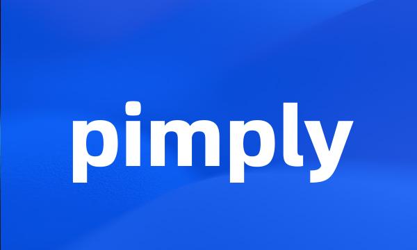 pimply