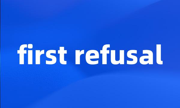 first refusal