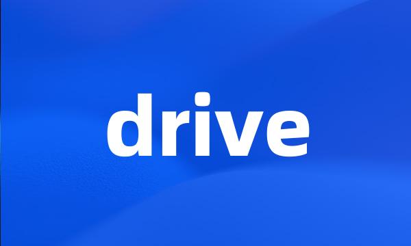 drive