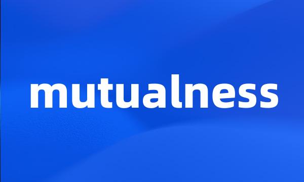 mutualness