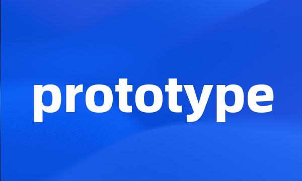 prototype