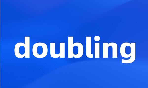 doubling