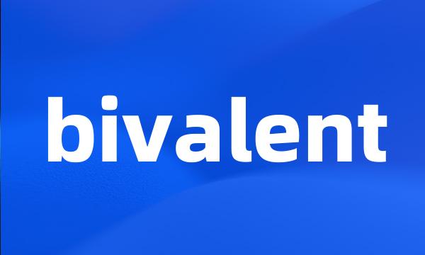 bivalent