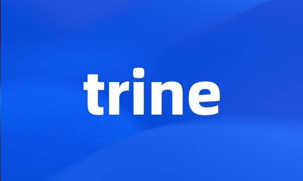 trine