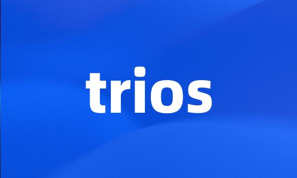 trios