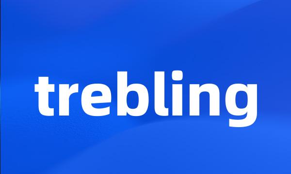 trebling