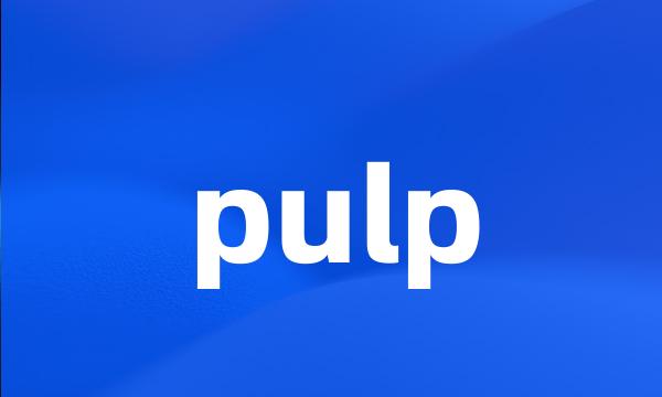 pulp