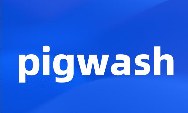 pigwash