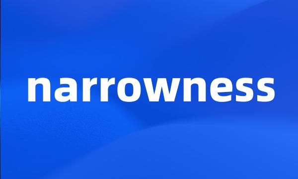 narrowness