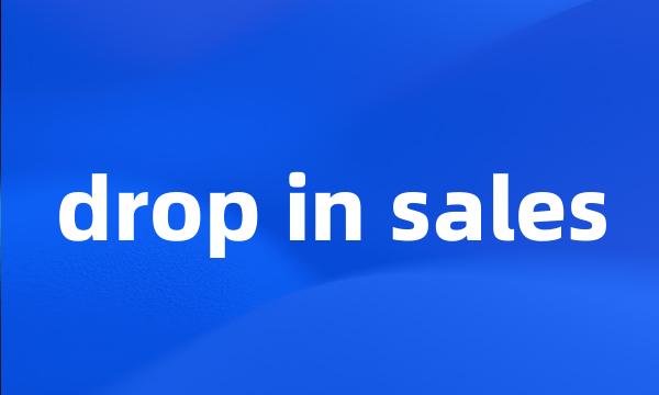 drop in sales